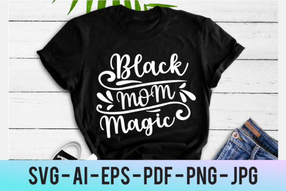 Download Black Mom Magic Mother Svg Cricut Design - Mother svg Collection