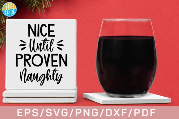 Download Nice Until Proven Naughty Coaster SVG - Coaster Collection